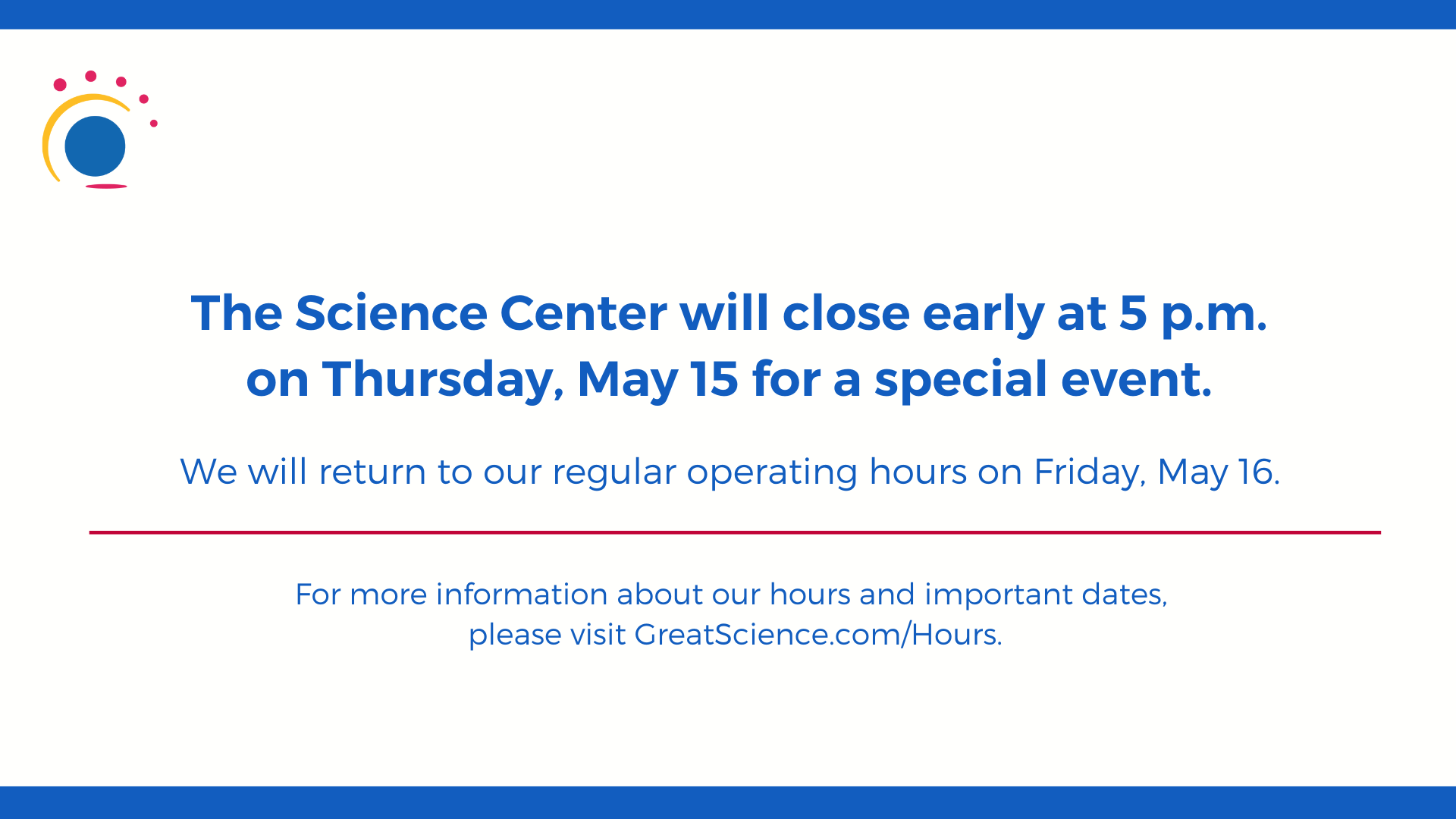 May 16, 2025 Early Closure